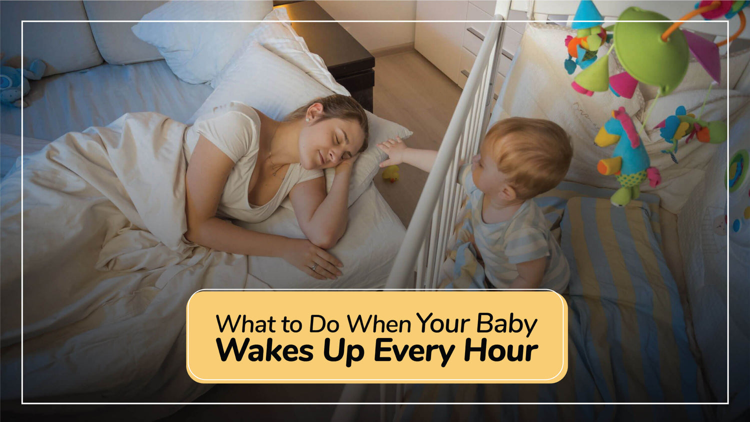 What to Do When Your Baby Wakes Up Every Hour