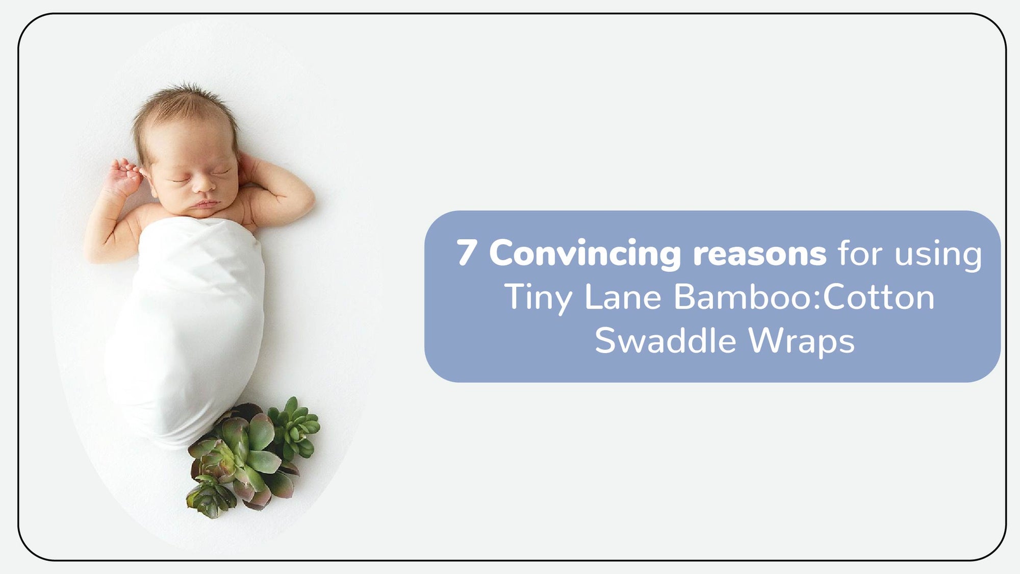 7 Convincing Reasons for Using Tiny Lane Bamboo:Cotton Swaddle Wraps.